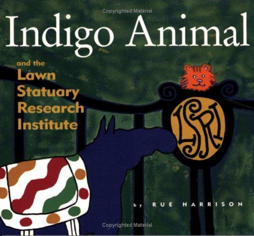 Indigo Animal And the Lawn Statuary Research Institute (Indigo Animal) (Indigo Animal)