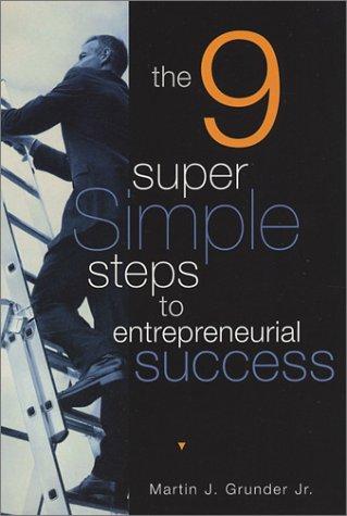 The 9 Super Simple Steps to Entrepreneurial Success