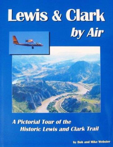 Lewis and Clark by Air with CD-Rom