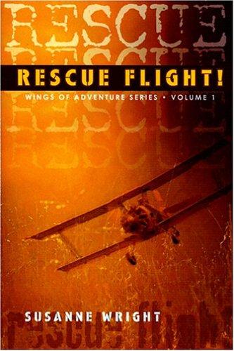 Rescue Flight! (Wings of Adventure) (Wings of Adventure)