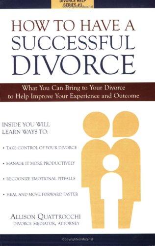 How To Have A Successful Divorce (Divorce Help Series, 1)