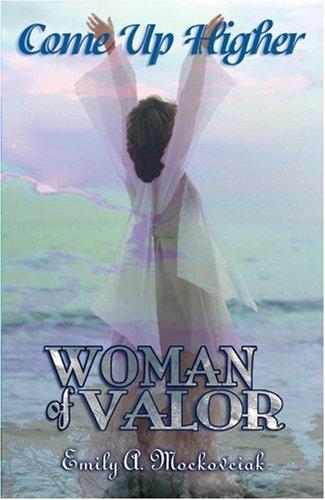Come Up Higher Woman of Valor