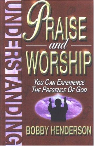 Understanding Praise and Worship