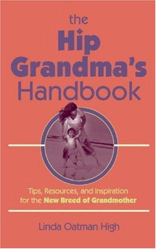 The Hip Grandma's Handbook