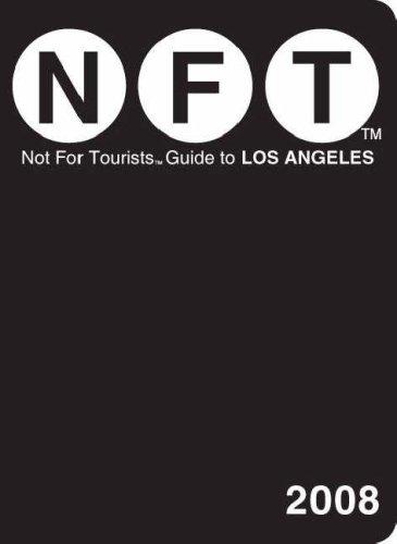 Not for Tourists 2008 Guide to Los Angeles (Not for Tourists : Los Angeles)