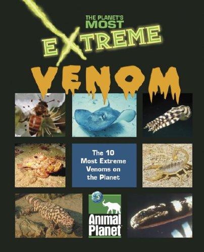 The Planet's Most Extreme - Venom (The Planet's Most Extreme)