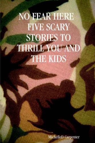 NO FEAR HERE FIVE SCARY STORIES TO THRILL YOU AND THE KIDS