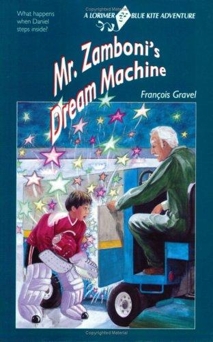 Mr. Zamboni's Dream Machine (Blue Kite Series)
