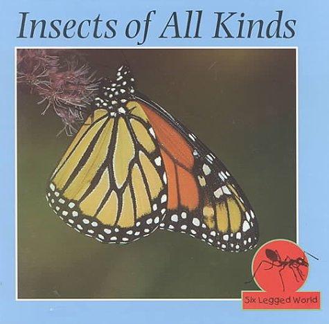 Insects of All Kinds (Stone, Lynn M. Six Legged World.)