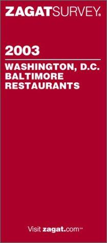 Zagatsurvey 2003 Washington Dc/Baltimore Restaurants (Zagatsurvey : Washington Dc/Baltimore, 2003)