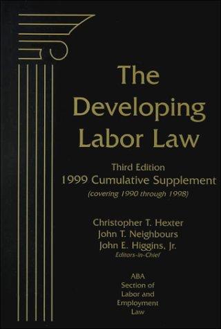 The Developing Labor Law 1999 Cumulative