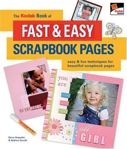 The Kodak Book of Fast & Easy Scrapbook Pages