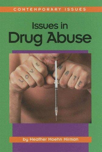 Contemporary Issues - Issues in Drug Abuse (Contemporary Issues)