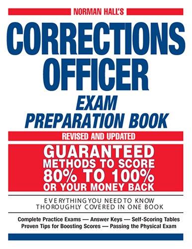 Normal Hall's Corrections Officer Exam Preparation Book (Norman Hall's Corrections Officer Exam Preparation Book)