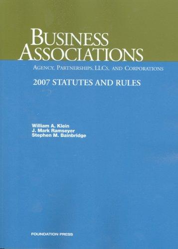 Business Associations- Agency, Partnerships, LLC's and Corporations, 2007 Statutes and Rules
