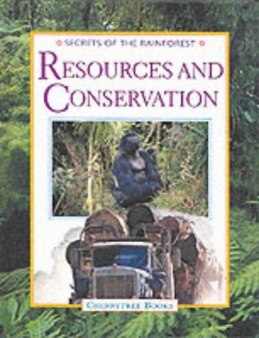 Resources and Conservation (Secrets of the Rainforest)