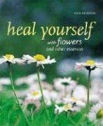Heal Yourself with Flowers and Other Essences
