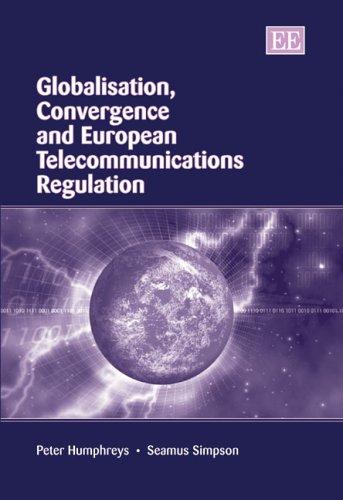Globalization, convergence and European telecommunciations regulation