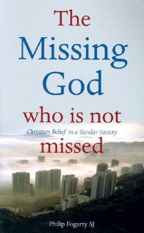 The Missing God Who Is Not Missed
