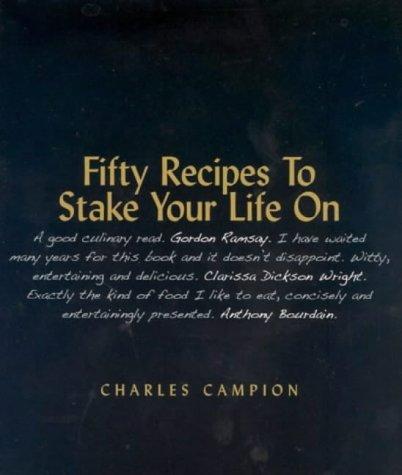 Fifty Recipes to Stake Your Life on