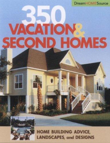 350 Vacation and Second Homes (Dream Home Source) (Dream Home Source) (Dream Home Source)