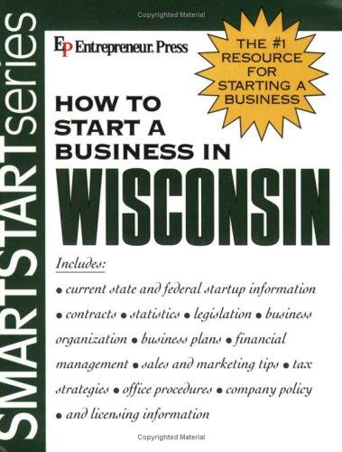 How to Start a Business in Wisconsin (Smartstart Series (Entrepreneur Press).)