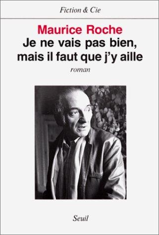 Je ne vais pas bien, mais il faut que j'y aille