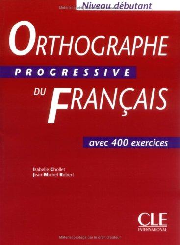 Orthographe progressive du franÃ§ais Niveau dÃ©butant 