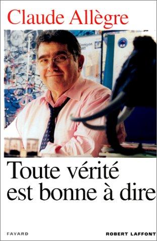 Toute vérité est bonne à dire