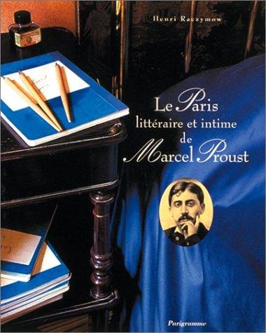 Le Paris littéraire et intime de Marcel Proust
