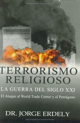 Terrorismo Religioso, La Guerra del siglo XXI