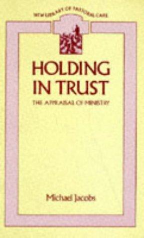Holding in Trust (New Library of Pastoral Care)