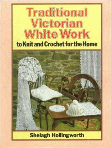 Traditional Victorian white work to knit and crochet for the home