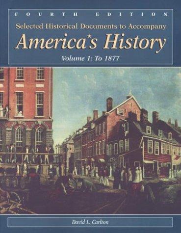 Selected Historical Documents to Accompany America's History: Volume 1