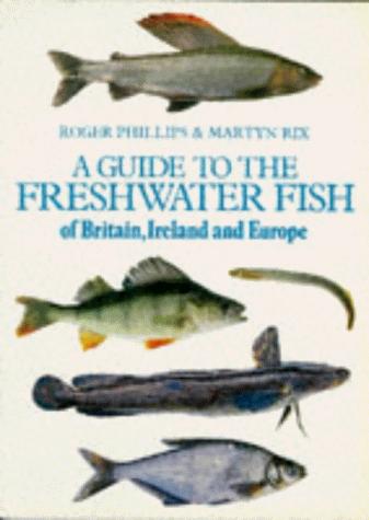 A Guide to the Freshwater Fish of Britain, Ireland & Europe