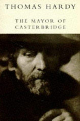 The Life and Death of the Mayor of Casterbridge