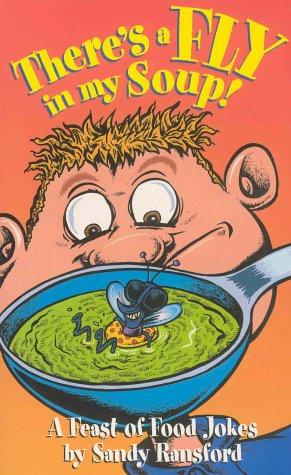 There's a Fly in My Soup!