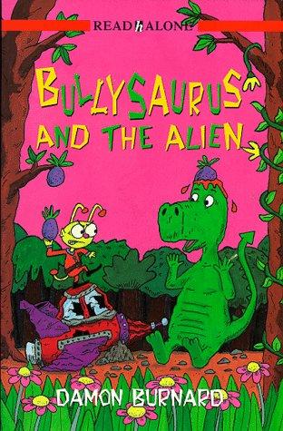 Bullysaurus and the Alien