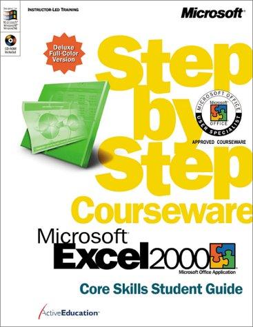 Microsoft Excel 2000 Step by Step Courseware Core Skills Student Guide