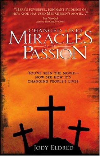 Changed Lives - Miracles Of The Passion