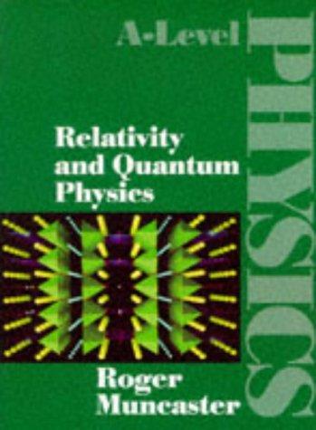 Relativity and Quantum Physics (A-Level Physics)