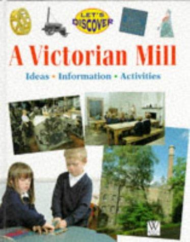 Victorian Mill (Let's Discover)