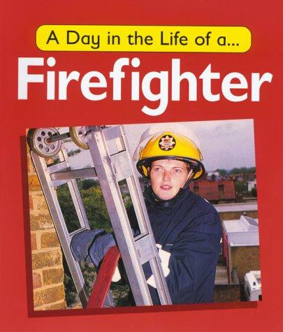 A Day in the Life of a Firefighter (Day in the Life of ...)