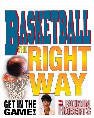 Basketball, The Right Way (Get in the Game! With Robin Roberts)