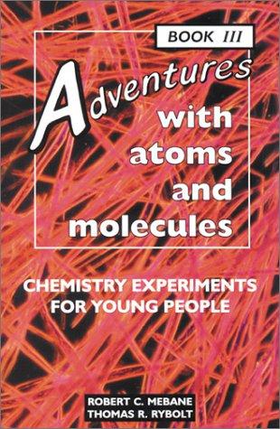 Adventures With Atoms and Molecules
