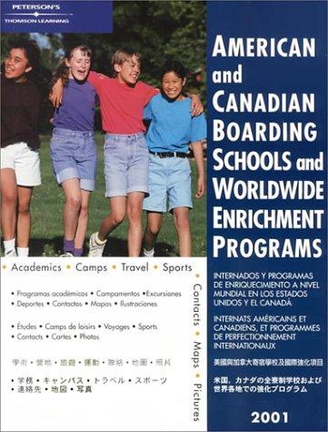 Peterson's American and Canadian Boarding Schools and Worldwide Enrichment Programs (American and Canadian Boarding Schools and Worldwide Enrichment Programs, 2001)