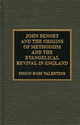 John Bennet and the origins of Methodism and the Evangelical Revival in England