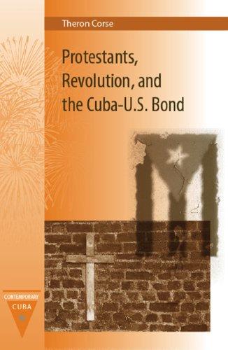 Protestants, Revolution, and the Cuba-U.S. Bond (Contemporary Cuba)
