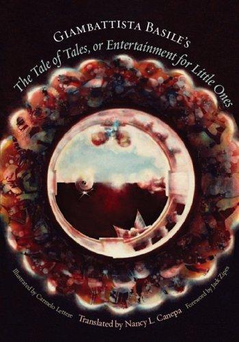 Giambattista Basile's "The Tale of Tales, or Entertainment for Little Ones"