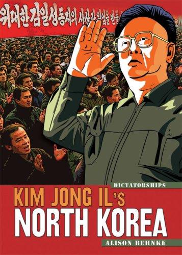 Kim Jong-il's North Korea (Dictatorships)